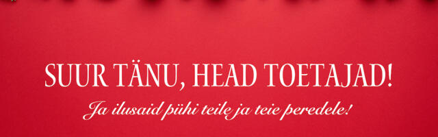 JÕULUKAMPAANIA ÕNNESTUS ⟩ Suur tänu, head toetajad!