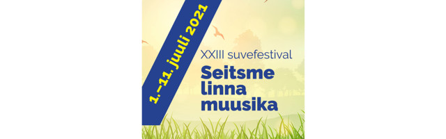 Loodusest inspireeritud XXIII suvefestival „Seitsme linna muusika“