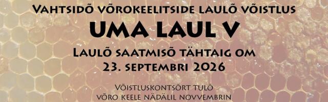 Algas viies uute võrukeelsete laulude konkurss Uma Laul