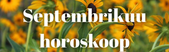 Nädalahoroskoop : 1 - 7. september