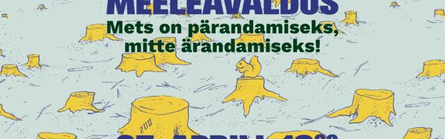 Metsameeleavaldus: Mets on pärandamiseks, mitte ärandamiseks!