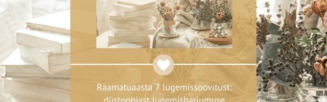 RAAMATUREEDE I Raamatuaasta 7 lugemissoovitust: düstoopiast lugemisharjumuse kasuteguriteni