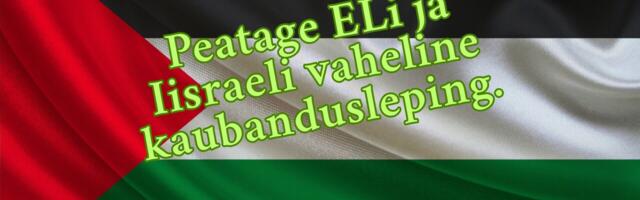 Petitsioon: peatage EL-i ja Iisraeli vaheline kaubandusleping. Lõpetage genotsiid! Petitsioon: peatage EL-i ja Iisraeli vaheline kaubandusleping. Lõpetage genotsiid!