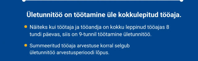 Ületunnitöö tuleb iga kord eraldi kokku leppida: reeglid, piirangud ja hüvitamine