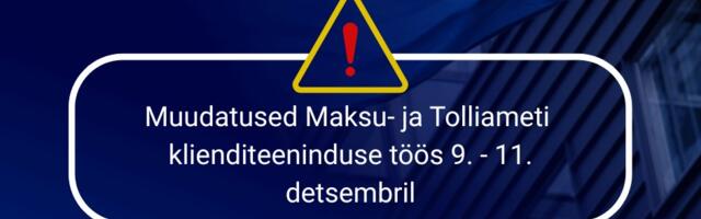 Muudatused Maksu- ja Tolliameti (MTA) klienditeeninduse töös.