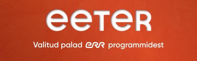 ERR Eeter peegeldab rahvusringhäälingu programmides toimuvat