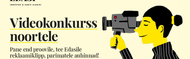 Videokonkurss noortele. “Edasi on ka minu mõte”