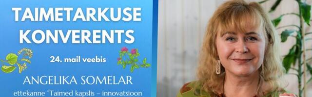 Tutvustame esinejat: Angelika Somelar, “Taimed kapslis – innovatsioon looduse ja teaduse piiril”