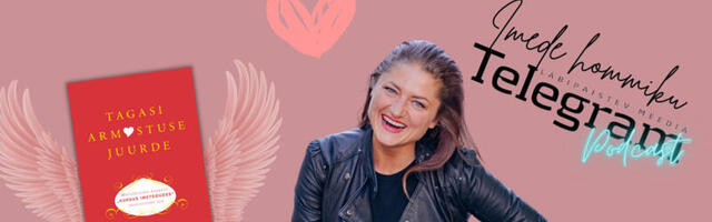 Podcast “Imede hommik Telegramiga” #48: Tagasi armastuse juurde (9. osa, “Suhted”)