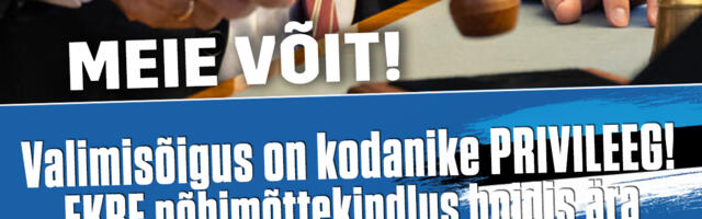 EKRE ponnistus kandis vilja: see on ajalooline päev rahvusriikluse kindlustamisel!