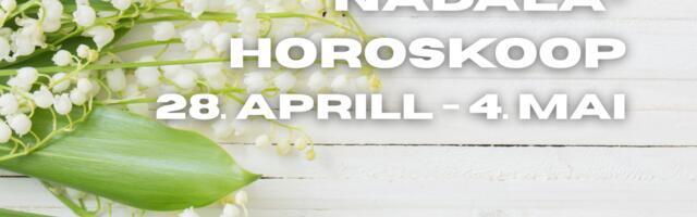 Nädalahoroskoop : 28. aprill - 4. mai