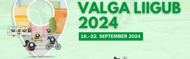 Valga liigub 2024!