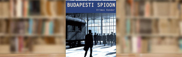 RAAMATUBLOGI: Budapesti topeltnoir – võimas spiooniromaan saladusliku krimiautori sulest