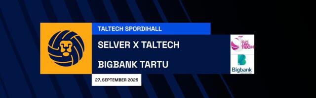 TÄISPIKKUSES | Vaata uuesti Selver x Taltech - Bigbank Tartu kohtumist!