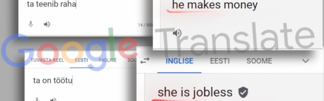 VIDEO | Proovi ise! Kas Google'i tõlkerakendus on seksistlik?