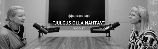 PODCAST “JULGUS OLLA NÄHTAV” I Merit Luik: vabadus algab hetkest, mil sa saad aru, et ei pea kõigile meeldima