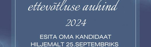 SA Valgamaa Arenguagentuur kuulutab välja konkursi „Valgamaa ettevõtluse auhind 2024“