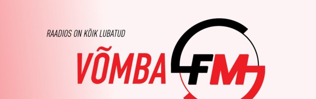 VÕMBA FM. Raadios on kõik lubatud