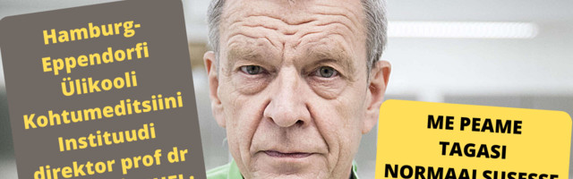 Hamburg-Eppendorfi Ülikooli Kohtumeditsiini Instituudi direktor dr Klaus Püschel: Me peame tagasi normaalsusesse pöörduma!