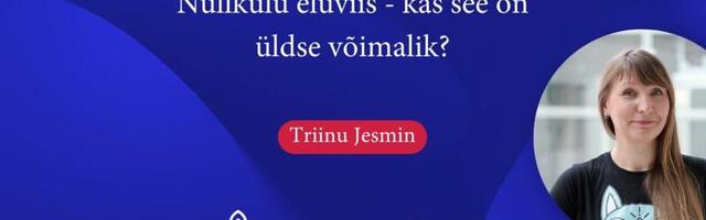 EKSPERT EETRIS | Triinu Jesmin_ nullkulu eluviis - kas see on üldse võimalik?