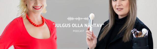 PODCAST “JULGUS OLLA NÄHTAV” I Maie Jaomaa: räägi oma unistused kõva häälega välja, sinu sõnadel on jõud