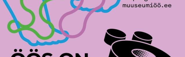 Muuseumiöö “Öös on liikumist!” toimub 20. mail üle Eesti