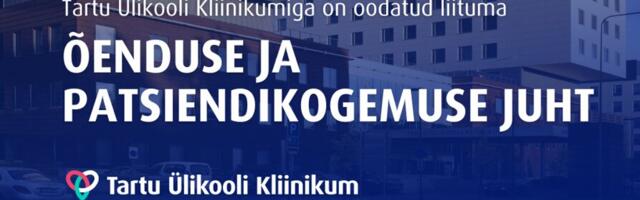 Tartu Ülikooli Kliinikum kuulutab välja konkursi juhatuse liikme, õenduse ja patsiendikogemuse juhi valimiseks