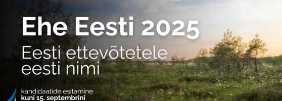 Ehe Eesti – Eesti ettevõttele eesti nimi 2025