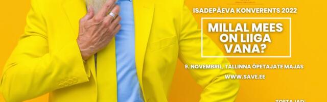 Isadepäeva konverents «Millal mees on liiga vana?»