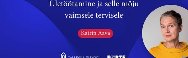 EKSPERT EETRIS | Katrin Aava_ Millal on liiga palju? Ületöötamine ja selle mõju vaimsele tervisele