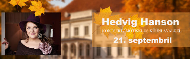 Sügissonaadid Anija mõisas – Hedvig Hansoni kontsert-mõtisklus