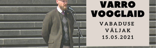 Video! Varro Vooglaiu kõne Vabaduse väljakul 15.05.2021