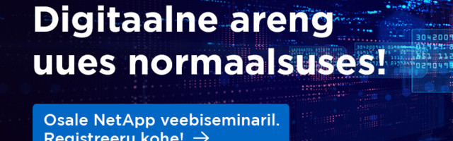 Digitaalne areng uues normaalsuses: NetApp veebiseminaril näed kõige kaasaegsemaid andmehalduse tehnoloogiaid ja lahendusi