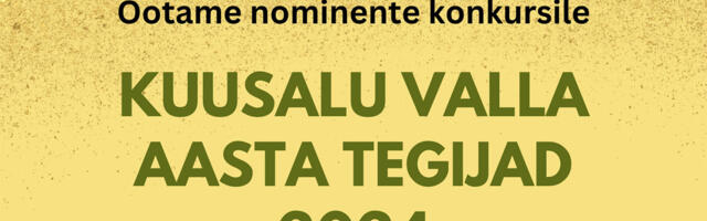 Ooda­tak­se kan­di­daa­te Kuu­sa­lu val­la aas­ta te­gi­ja­te tun­nus­ta­mi­seks