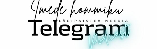 Podcast “Imede hommik Telegramiga” #1: Miks selline nimi ja saade?